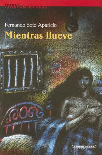 Libro MIENTRAS LLUEVE de FERNANDO SOTO APARICIO