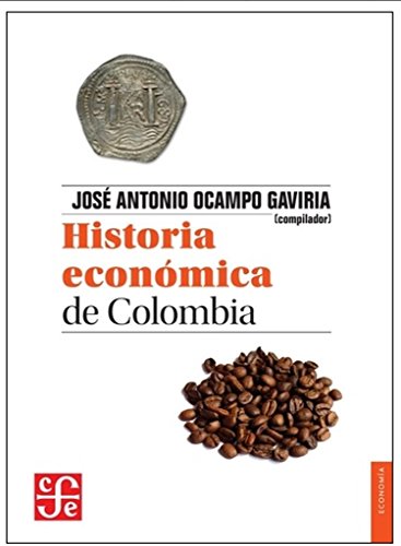Libro HISTORIA ECONOMICA DE COLOMBIA de JOSE ANTONIO OCAMPO GAVIRIA