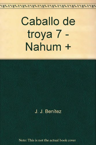 Libro CABALLO DE TROYA 7 NAHUM de JJ BENITEZ
