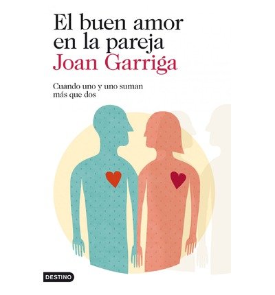 Libro EL BUEN AMOR EN LA PAREJA de JOAN GARRIGA