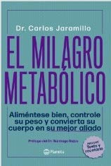 Libro EL MILAGRO METABOLICO de CARLOS JARAMILLO