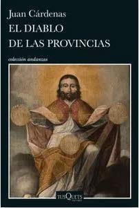 Libro EL DIABLO DE LAS PROVINCIAS de JUAN CARDENAS
