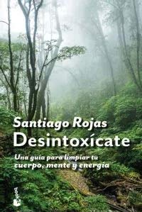 Libro DESINTOXICATE de SANTIAGO ROJAS
