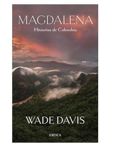 Libro MAGDALENA HISTORIAS DE COLOMBIA de WADE DAVIS