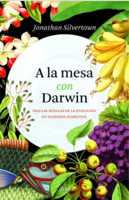 Libro A LA MESA CON DARWIN de JONATHAN SILVERTOWN