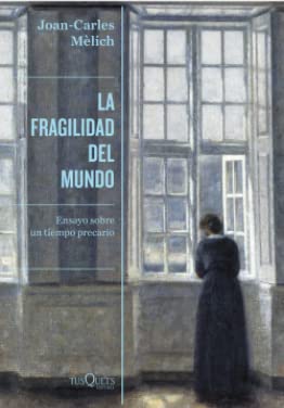 Libro LA FRAGILIDAD DEL MUNDO de JOAN CARLES MELICH