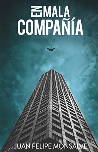 Libro EN MALA COMPANIA de JUAN FELIPE MONSALVE DIAZ