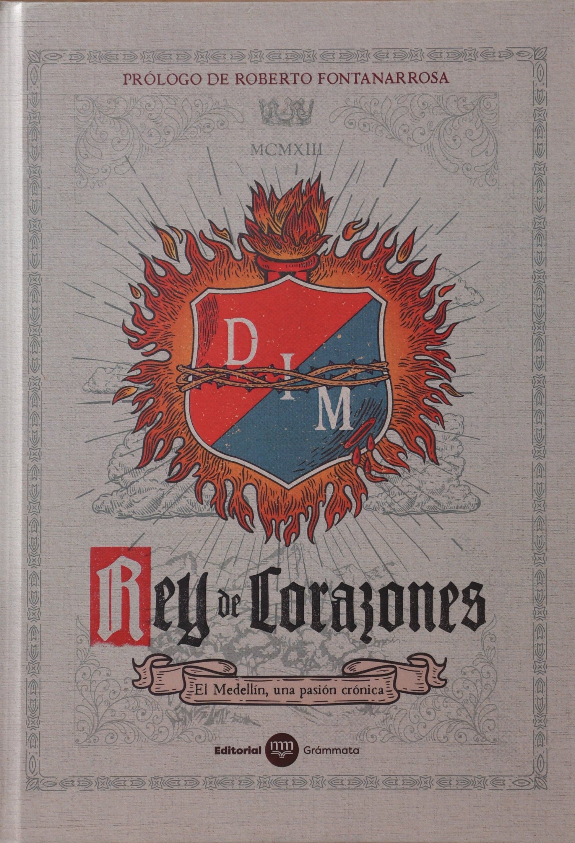 Libro REY DE CORAZONES EL MEDELLIN UNA PASION CRONICA TD de VARIOS