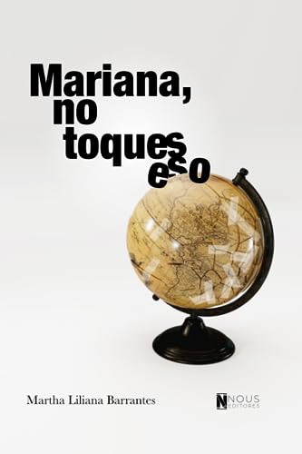 Libro MARIANA NO TOQUES ESO de MARTHA LILIANA BARRANTES
