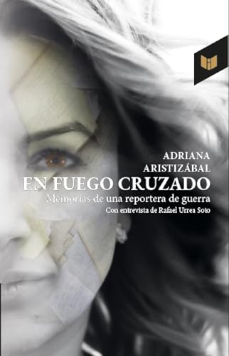 Libro EN FUEGO CRUZADO de ADRIANA ARISTIZABAL