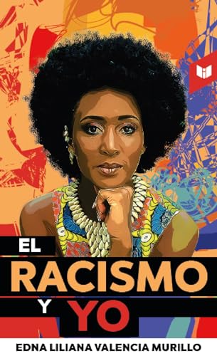 Libro EL RACISMO Y YO de EDNA LILIANA VALENCIA MURILLO