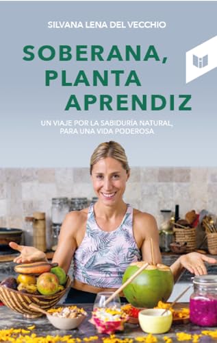 Libro SOBERANA PLANTA APRENDIZ de SILVANA LENA DEL VECCHIO