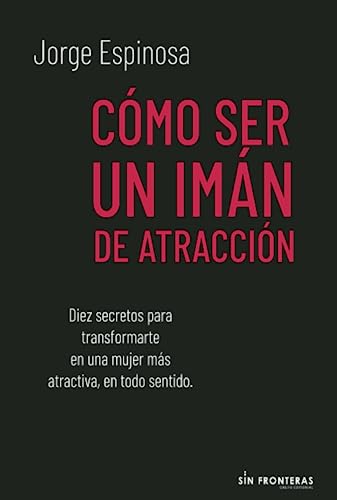 Libro COMO SER UN IMAN DE ATRACCION de JORGE ESPINOSA
