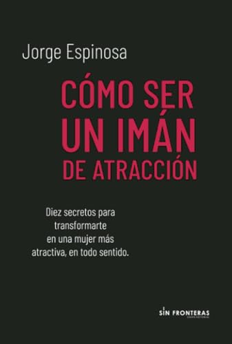 Libro Como Ser Un Iman De Atraccion