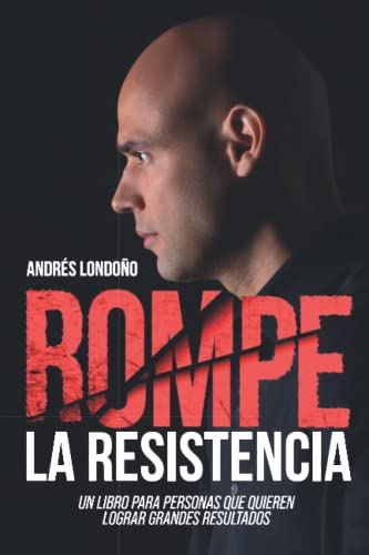 Libro ROMPE LA RESISTENCIA de ANDRES LONDONO