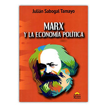 Libro MARX Y LA ECONOMIA POLITICA de JULIAN SABOGAL TAMAYO