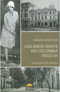 Libro LOS ANOS VEINTE EN COLOMBIA SIGLO XX de URIBE CELIS, CARLOS