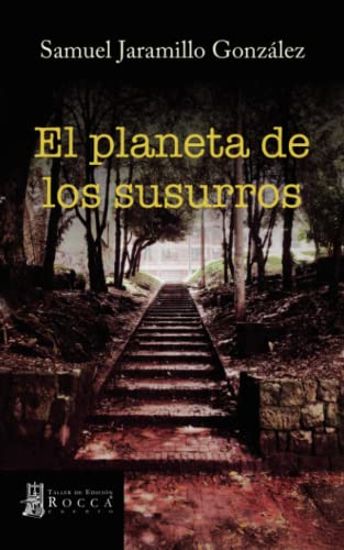 Libro EL PLANETA DE LOS SUSURROS de SAMUEL JARAMILLO GONZALEZ