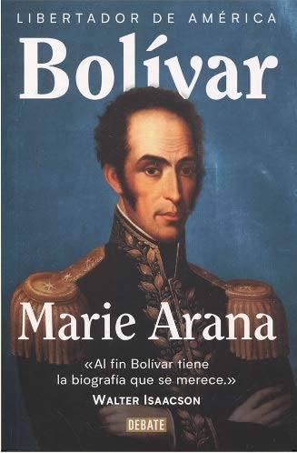 Libro BOLIVAR LIBERTADOR DE AMERICA de MARIE ARANA