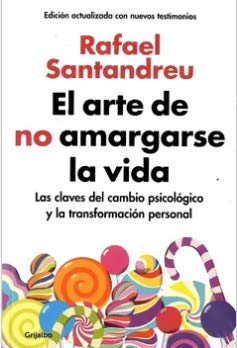 Libro EL ARTE DE NO AMARGARSE LA VIDA de RAFAEL SANTANDREU