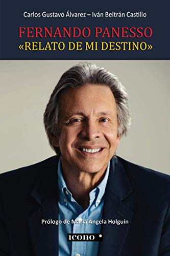 Libro FERNANDO PANESSO RELATO DE MIS DESTINO de CARLOS GUSTAVO IVAN BELTRAN CASTILLO