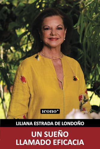 Libro UN SUENO LLAMADO EFICACIA de LILIANA ESTRADA DE LONDONO