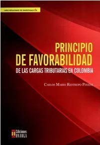 Libro PRINCIPIO DE FAVORABILIDAD DE LAS CARGAS de CARLOS MARIO RESTREPO PINEDA