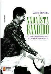 Libro NADAISTA BANDIDO de JAIME ESPINEL