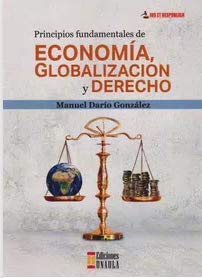 Libro PRINCIPIOS FUNAMENTALES DE ECONOMIA GLOBALIZACION Y DERECHO de MANUEL DARIO GONZALEZ
