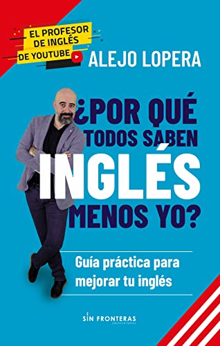 Libro POR QUE TODOS SABEN INGLES MENOS YO de ALEJO LOPERA