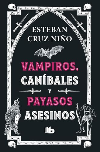 Libro VAMPIROS CANIVALES Y PAYASOS ASESINOS de ESTEBAN CRUZ NINO