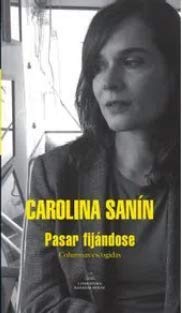 Libro PASAR FIJANDOSE COLUMNAS ESCOGIDAS de CAROLINA SANIN