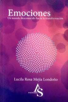 Libro EMOCIONES UN MUNDO DESCONOCIDO HACIA LA de LUCILA ROSA MEJIA LONDONO