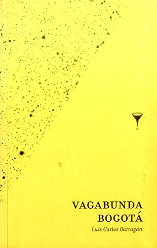 Libro VAGABUNDA BOGOTA de LUIS CARLOS BARRAGAN