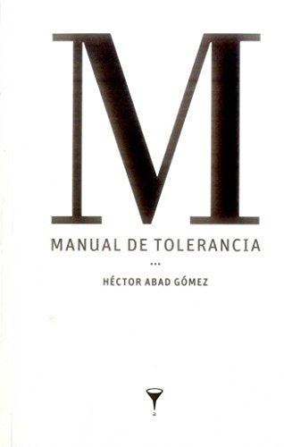 Libro MANUAL DE TOLERANCIA de HECTOR ABAD GOMEZ