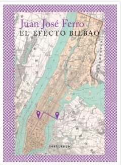 Libro EL EFECTO BILBAO de JUAN JOSE FERRO