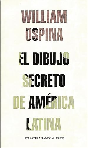 Libro EL DIBUJO SECRETO DE AMERICA LATINA de WILLIAM OSPINA