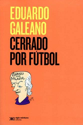 Libro CERRADO POR FUTBOL de EDUARDO GALEANO