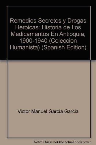 Libro REMEDIOS SECRETOS Y DROGAS HEROICAS de VICTOR MANUEL GARCIA