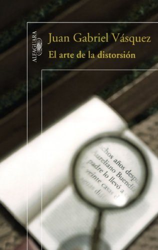 Libro EL ARTE DE LA DISTORSION de JUANGABRIEL VASQUEZ