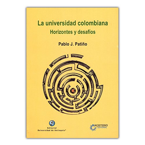 Libro La Universidad Colombiana Horizontes Y D