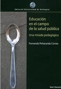Libro EDUCACION EN EL CAMPO DE LA SALUD PUBLICA de FERNANDO PENARANDA
