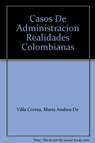 LIBRO CASOS DE ADMINISTRACION REALIDADES COLOM