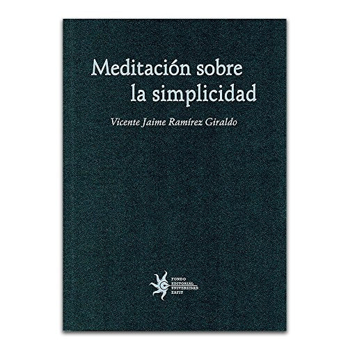 Libro MEDITACION SOBRE LA SIMPLICIDAD de VICENTE JAIME RAMIREZ GIRALDO