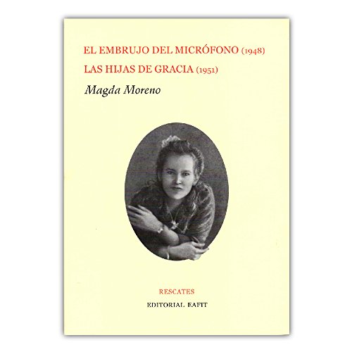 Libro EL EMBRUJO DEL MICROFONO 1948 LAS HIJAS DE GRACIA 1951 de MAGDA MORENO