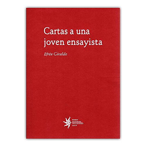 Libro CARTAS A UNA JOVEN ENSAYISTA de EFREN GIRALDO