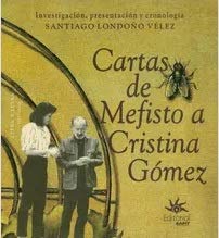 Libro CARTAS DE MEFISTO A CRISTINA GOMEZ de SANTIAGO LONDONO VELEZ