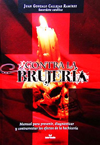 Libro CONTRA LA BRUJERIA de JUAN GONZALO CALLEJAS