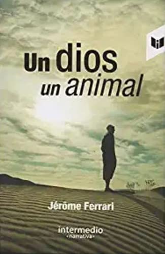 Libro UN DIOS UN ANIMAL de JEROME FERRARI