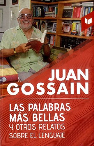 Libro LAS PALABRAS MAS BELLAS Y OTROS RELATOS de JUAN GOSSAIN